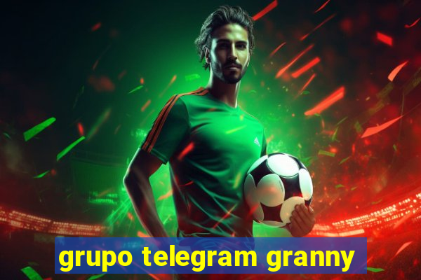 grupo telegram granny